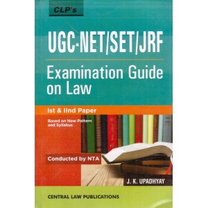 J. K. Upadhyay's UGC-NET/SET/JRF Examination Guide on Law (Papers 1, 2 New Pattern & Syllabus) by Central Law Publication 